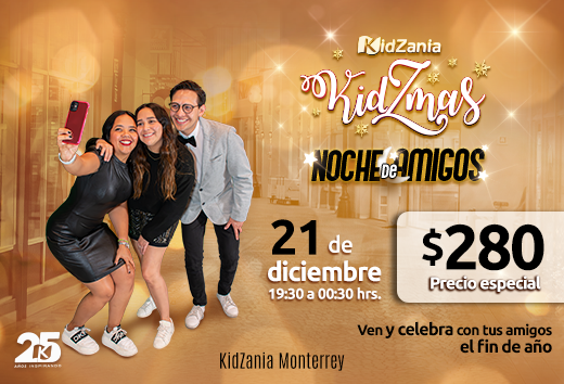 Noche de amigos Kidzania MTY $280